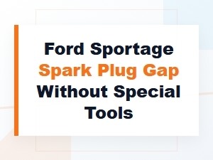 Setting Spark Plug Gap for a Ford Sportage