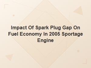 Optimizing Spark Plug Gap for Fuel Economy